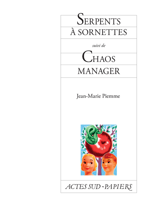 Actes Sud : Serpents à sornettes suivi de chaos manager