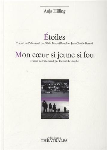 Editions Theatrales : Etoiles suivi de Mon coeur si jeune si fou