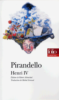 Editions Gallimard : Luigi Pirandello / Henri IV (Coll Folio Théâtre)