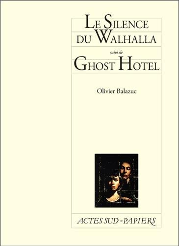 Actes Sud : le silence de Walhalla suivi de Ghost Hotel