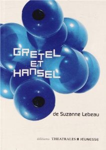 Editions Théâtrales : Gretel et Hansel