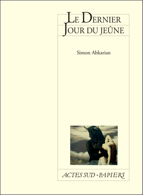 Actes Sud : Le dernier Jour du Jeûne de Simon Abkarian