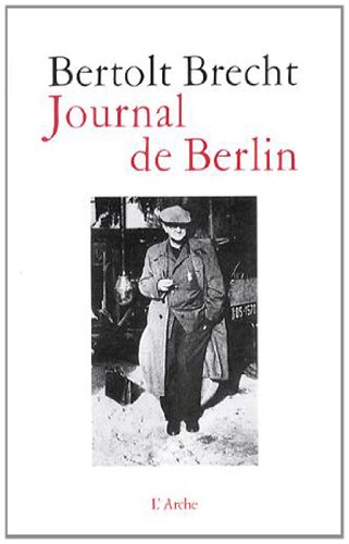 L'Arche Éditeur : Journal de Berlin de Bertolt Brecht