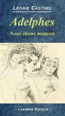 Lansman éditeur : Adelphes nous étions mutants