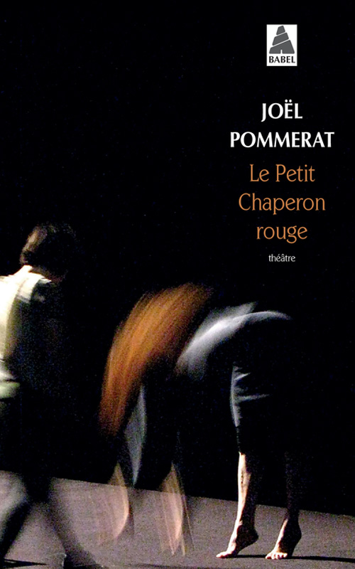 Actes Sud : Le Petit Chaperon rouge adapté par Joël Pommerat