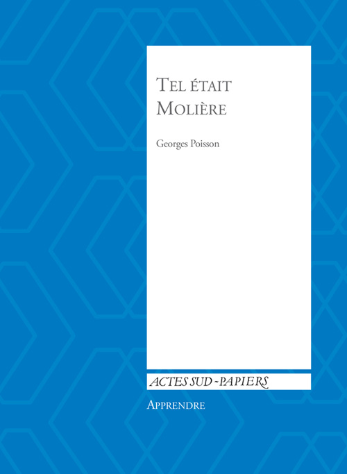 Actes Sud : Tel était Molière