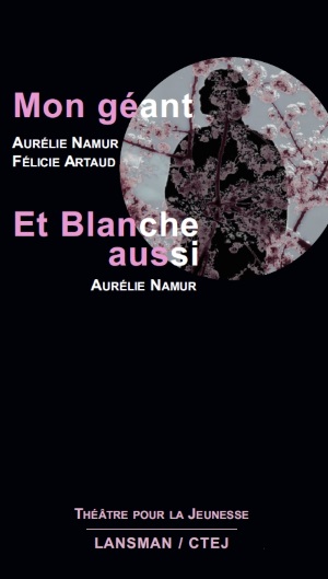 Lansman éditeur : Mon géant / Et Blanche aussi