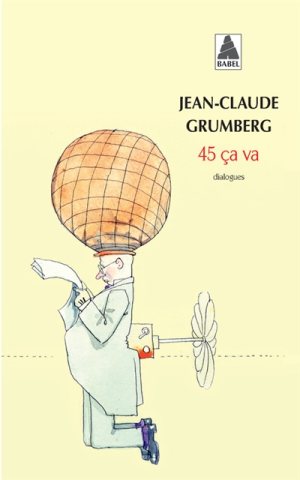 Actes Sud-papiers : Jean-Claude Grumberg invente "45 ça va"