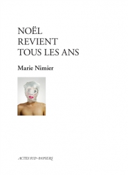 Actes Sud papiers : un nouveau texte de Marie Nimier "Noël revient tous les ans"