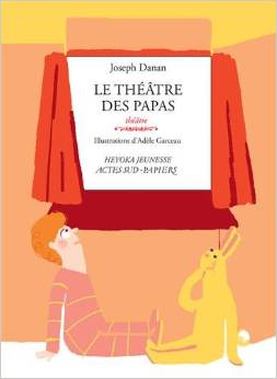 Actes Sud-Papiers : Le petit théâtre des Papas