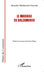 Editions de L'Harmattan : "Le mariage de Balzaminov" de Ostrovski