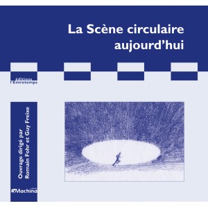 Editions L'Entretemps : La scène circulaire, un ouvrage précieux !