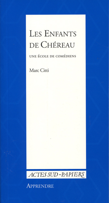 Actes Sud papiers : "Les enfants de Chéreau" l'hommage exalté de Marc Citti