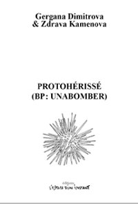 éditions l'espace d'un instant : "Protohérissé (BP : Unabomber)"