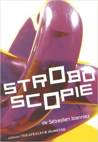 Editions Théâtrales : Stroboscopie