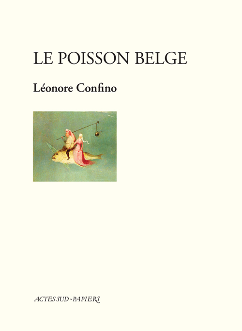 Actes sud-papiers : "Le poisson belge" de Léonore Confino