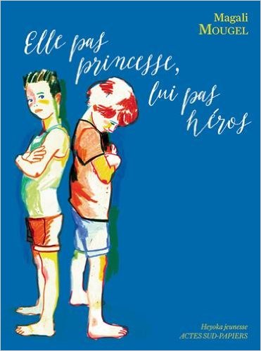 Actes Sud-Papiers : Elle pas princesse, lui pas héros