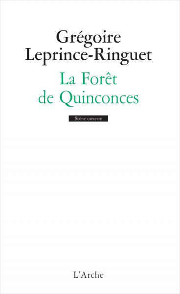 L'Arche Editeur : "La Forêt de Quinconces" de Grégoire Leprince-Ringuet