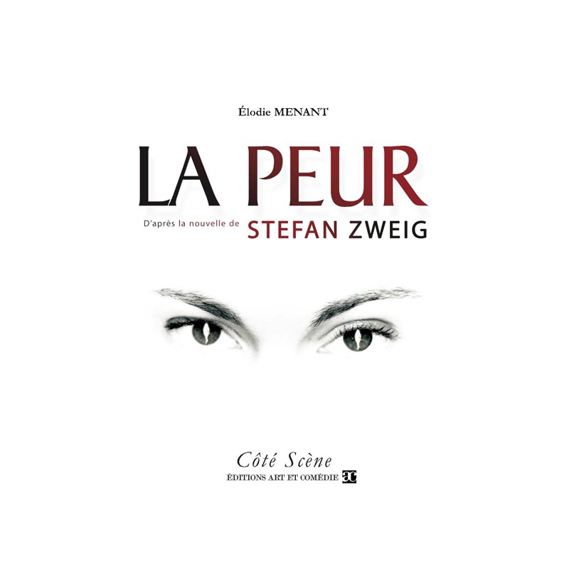 Librairie théâtrale : "La peur" d'Elodie Menant d'après l'œuvre de Stefan Zweig