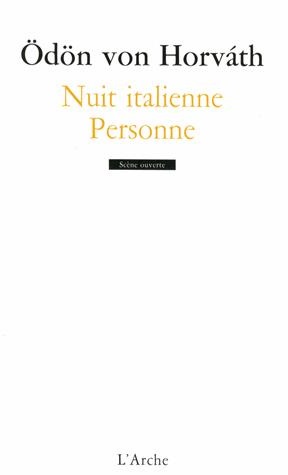 L'Arche Editeur : "Nuit italienne & Personne" d’Ödön von Horvath