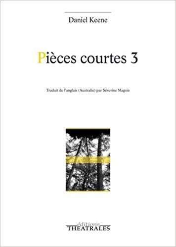 Editions Théâtrales : "Pièces courtes 3" de Daniel Keene
