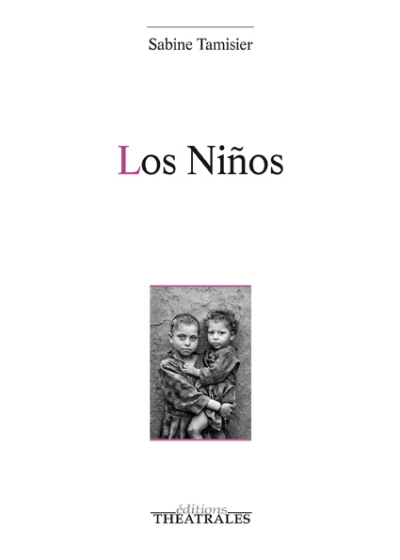 éditions Théâtrales : "Los Niños" de Sabine Tamisier