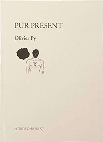 Editions Actes Sud-Papiers : "Pur Présent" d'Olivier Py
