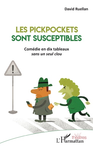 Éditions L'Harmattan : "Les Pickpockets sont susceptibles" une comédie signée David Ruellan
