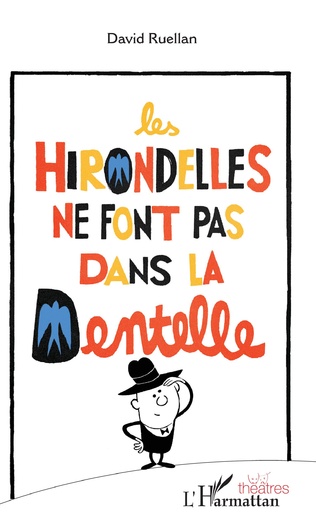 éditions l'Harmattan : "Les hirondelles ne font pas dans la dentelle" de David Ruellan