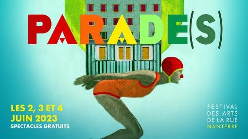 Festival : Edition de la 33e édition de Parade(s), festival des arts de la rue de Nanterre