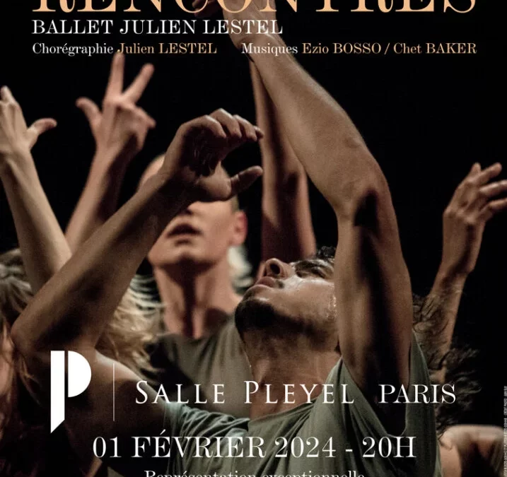 Danse : « Rencontres Ballet Julien Lestel » à la salle Pleyel le 1er février 2024