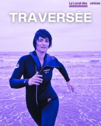 Théâtre : « La traversée » de Fane Desrues
