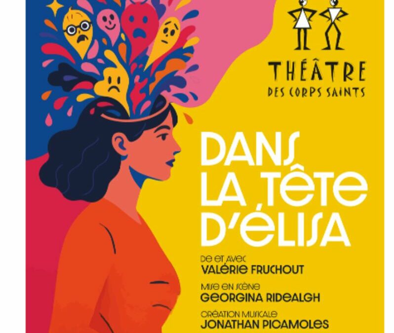 Festival OFF Avignon : « Dans la tête d&rsquo;Elisa » de Valérie Fruchout